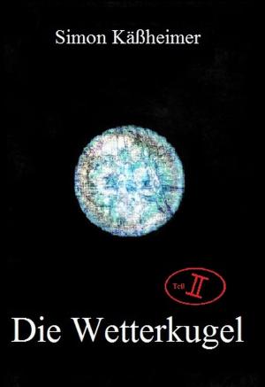 Cover of the book Die Wetterkugel by Ingo Michael Simon