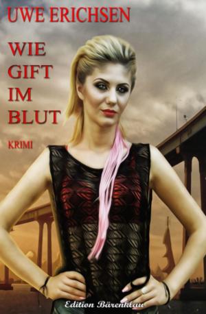 Cover of the book Wie Gift im Blut by Kooky Rooster