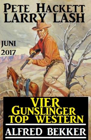 Book cover of Vier Gunslinger Top Western Juni 2017