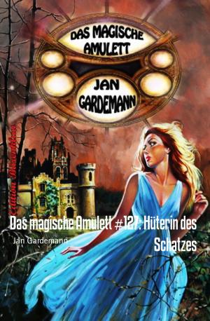 Cover of the book Das magische Amulett #127: Hüterin des Schatzes by Christian Dörge, Dennis Wheatley, Aleister Crowley, Bron Fane
