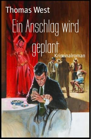Cover of the book Ein Anschlag wird geplant by Michael Don Fess