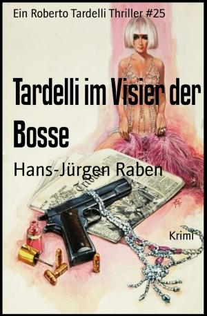 Cover of the book Tardelli im Visier der Bosse by Alfred Bekker, A. F. Morland
