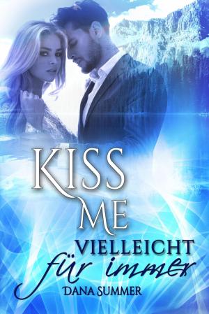 Book cover of Kiss me - Vielleicht für immer