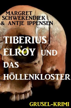 Cover of the book Tiberius Elroy und das Höllenkloster by Larry Lash