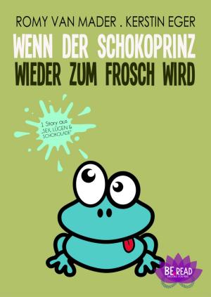 Cover of the book Wenn der Schokoprinz wieder zum Frosch wird by Wilfried A. Hary