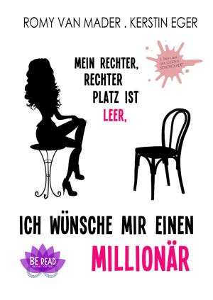 Cover of the book Mein rechter, rechter Platz ist leer, ich wünsche mir einen Millionär by Christine Eder