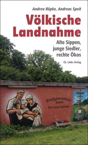 Cover of the book Völkische Landnahme by Christoph Franceschini, Erich Schmidt-Eenboom, Thomas Wegener Friis