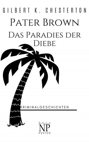 Cover of the book Pater Brown – Das Paradies der Diebe by Fjodor Michailowitsch Dostojewski, Jürgen Schulze