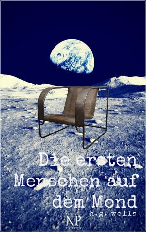 Book cover of Die ersten Menschen auf dem Mond