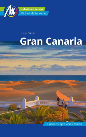 Cover of the book Gran Canaria Reiseführer Michael Müller Verlag by Irene Börjes
