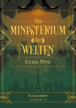 Cover of the book Das Ministerium der Welten - Band 4: Katakomben by Nicole Böhm