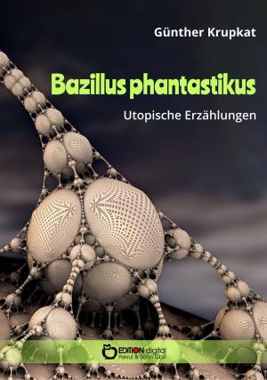 Cover of the book Bazillus phantastikus by Shawn P. Cormier