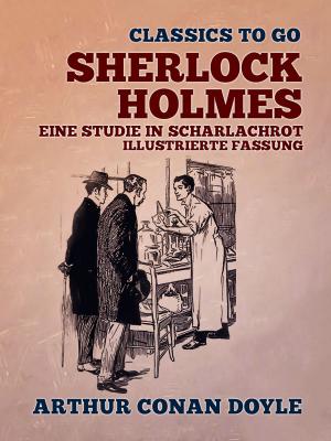 Cover of the book Sherlock Holmes Eine Studie in Scharlachrot Illustrierte Fassung by Henry James