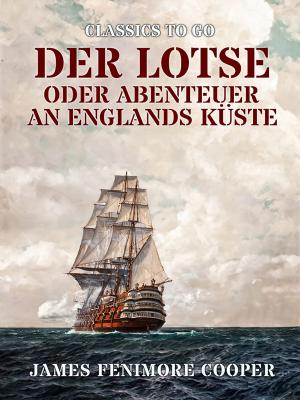 Cover of the book Der Lotse oder Abenteuer an Englands Küste by Edgar Allan Poe
