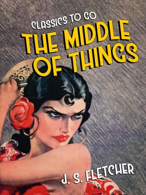 Cover of the book The Middle of Things by Jr. Horatio Alger