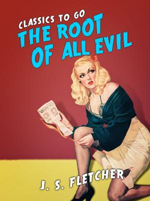 Cover of the book The Root of All Evil by Wilhelm Bölsche