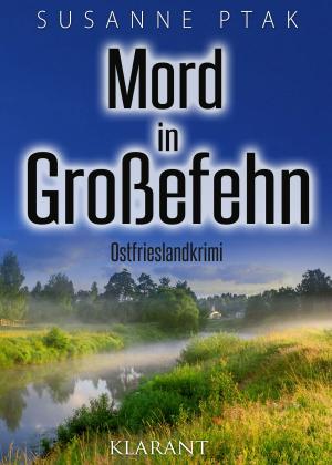 Cover of the book Mord in Großefehn. Ostfrieslandkrimi by Monica Bellini