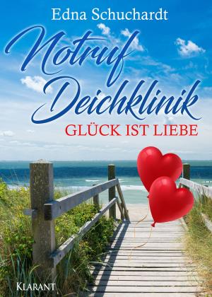 Cover of the book Notruf Deichklinik. Glück ist Liebe by Uwe Brackmann
