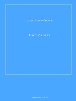 Cover of the book Faux Visages by Charles Bernard Nordhoff, James Norman Hall