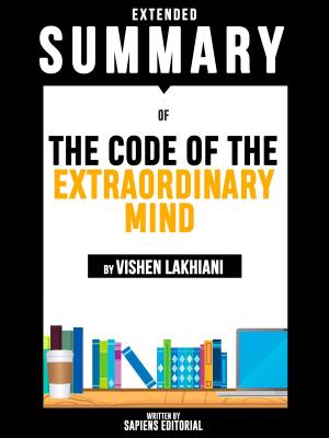 Book cover of Extended Summary Of The Code Of The Extraordinary Mind - By Vishen Lakhiani