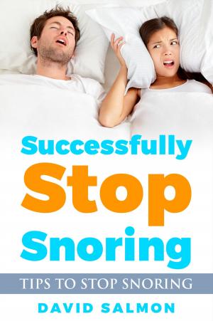Cover of the book Successfully Stop Snoring by James Lake, MD