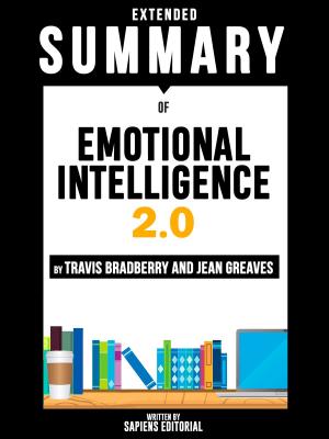 Cover of the book Extended Summary Of Emotional Intelligence 2.0 - Travis Bradberry and Jean Greaves by Sapiens Editorial