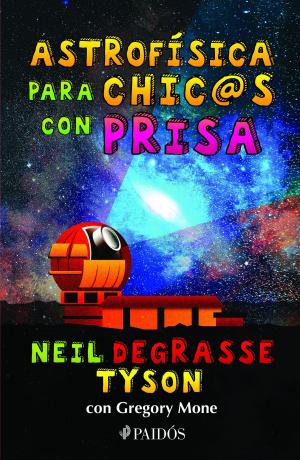 Book cover of Astrofísica para chic@s con prisa
