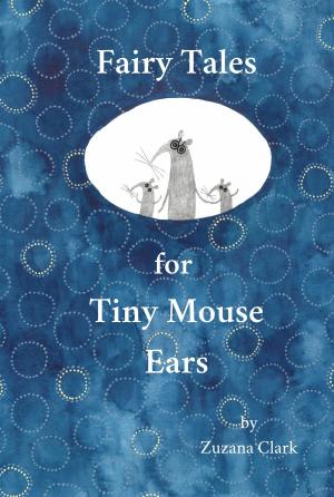 Cover of the book Fairy Tales for Tiny Mouse Ears by Nikki T. Carter