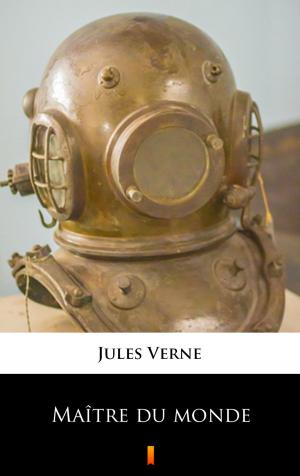 Cover of the book Maître du monde by Garrett P. Serviss