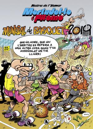 Cover of the book Mortadel·lo i Filemó. Mundial de Bàsquet 2019 (Mestres de l'Humor 53) by José Luis Caballero
