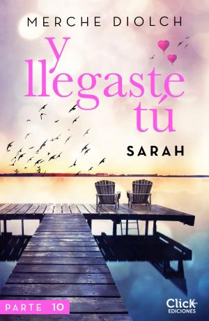 Book cover of Y llegaste tú 10. Sarah