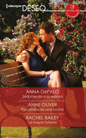 Cover of the book Seduciendo a su esposa - Recuerdos de una noche - La mayor fortuna by Andrea Laurence, Olivia Gates, Catherine Mann