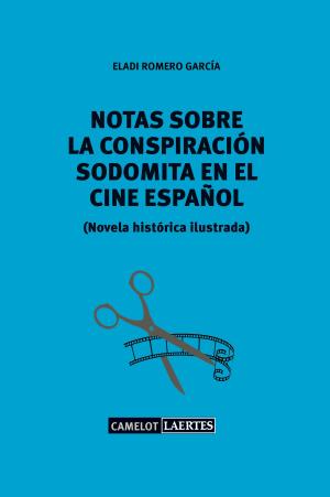 Cover of the book Notas sobre una conspiración sodomita en el cine español by AA.VV, Ángela Sierra González