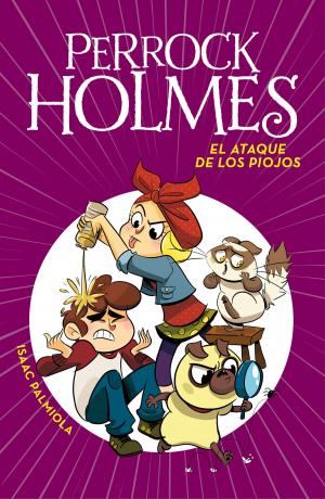 Cover of the book El ataque de los piojos (Serie Perrock Holmes 11) by Isabel Allende