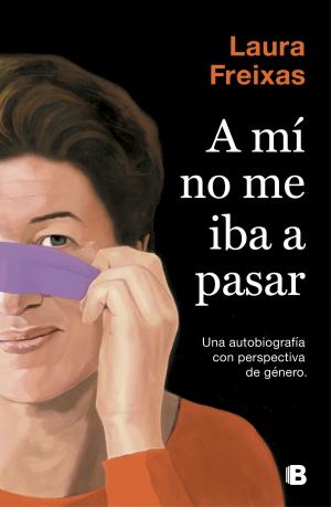 Cover of the book A mí no me iba a pasar by Roberto Bolaño