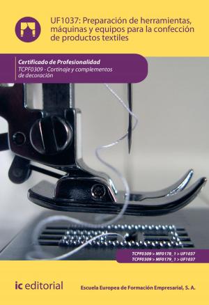 Cover of the book Preparación de herramientas, máquinas y equipos para la confección de productos textiles. TCPF0309 by Carmen María de Oña Baquero, Diego Serrano Pérez