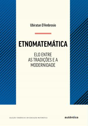 Book cover of Etnomatemática - Elo entre as tradições e a modernidade