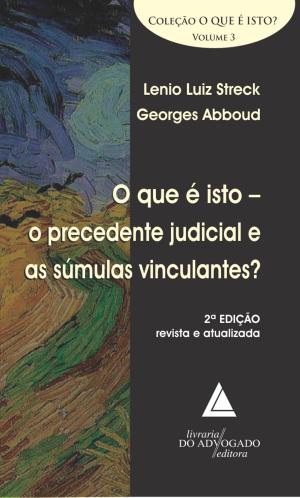 Cover of the book O Que é Isto? by Lenio Luiz Streck, Wilson Engelmann, Leonel Severo Rocha