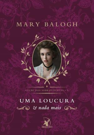 Cover of the book Uma loucura e nada mais by Madeline Hunter