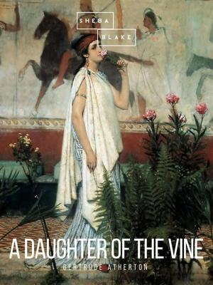 Cover of the book A Daughter of the Vine by Bram Stoker