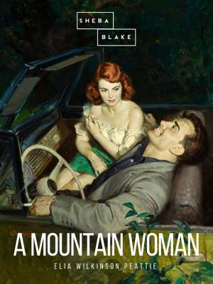 Cover of the book A Mountain Woman by Caroline French Benton, Sheba Blake