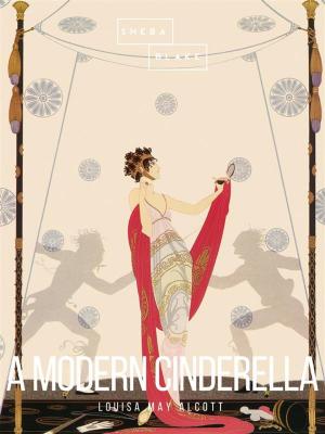Cover of the book A Modern Cinderella by Sheba Blake
