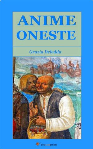 Cover of the book Anime Oneste (Con prefazione di Ruggero Bonghi) by C. Boyer