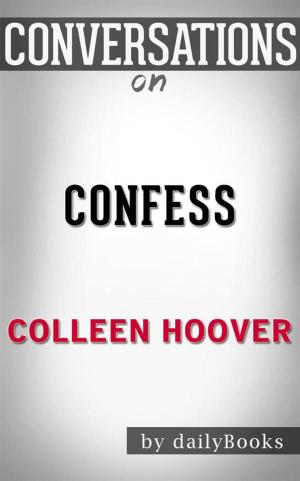 bigCover of the book Confess: A Novel by Colleen Hoover | Conversation Starters by 