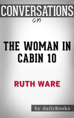 Cover of the book The Woman in Cabin 10: by Ruth Ware | Conversation Starters by dailyBooks