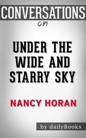 Cover of the book Under the Wide and Starry Sky: by Nancy Horan | Conversation Starters by Isaac Lind