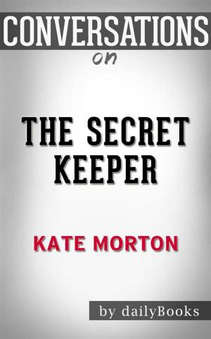 Cover of the book The Secret Keeper: A Novel by Kate Morton | Conversation Starters by dailyBooks