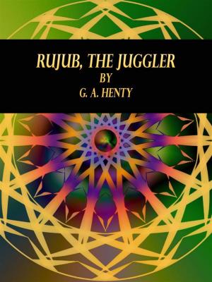 Cover of the book Rujub, the Juggler by Charles Egbert Craddock