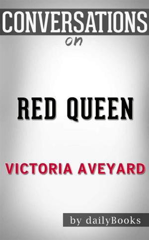 Cover of the book Red Queen: by Victoria Aveyard | Conversation Starters by Marcus James