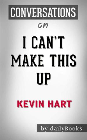 Cover of the book I Can't Make This Up: Life Lessons by Kevin Hart | Conversation Starters by Alison Plus